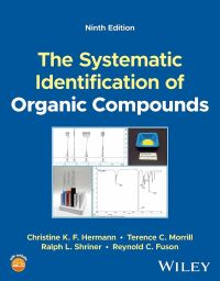 Cover image: The Systematic Identification of Organic Compounds 9th edition 9781119799665
