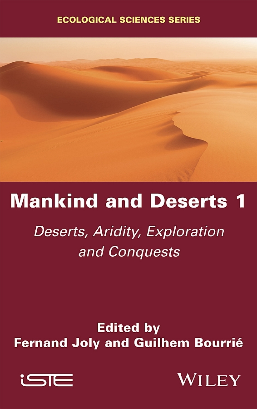Mankind and Deserts 1 Deserts, Aridity, Exploration and Conquests 1st Edition