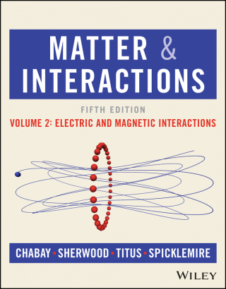 Cover image: Matter and Interactions, Volume 2: Electric and Magnetic Interactions 5th edition 9781119805069