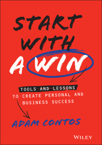 Imagen de portada: Start With a Win: Tools and Lessons to Create Personal and Business Success 1st edition 9781119807070