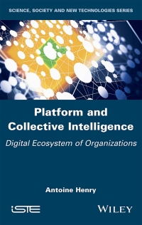 Cover image: Platform and Collective Intelligence: Digital Ecosystem of Organizations 1st edition 9781786304926