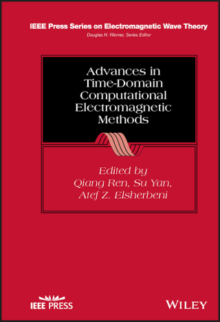 Cover image: Advances in Time-Domain Computational Electromagnetic Methods 1st edition 9781119808374