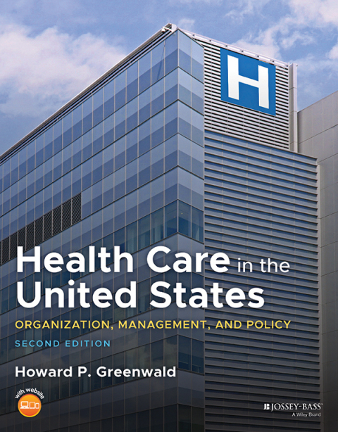 Health Care in the United States: Organization, Management, and Policy, 2nd Edition - FULL INSTANT DOWNLOAD | PDF DOCX EPUB