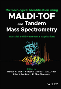 Cover image: Microbiological Identification using MALDI-TOF and Tandem Mass Spectrometry: Industrial and Environmental Applications 1st edition 9781119814054