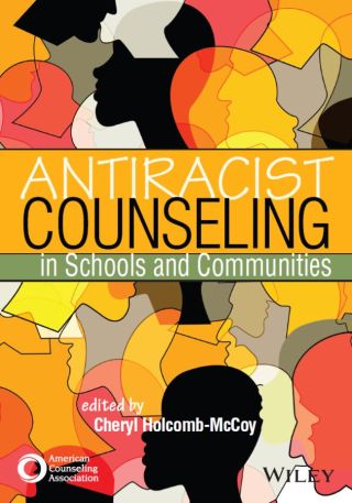 Cover image: Antiracist Counseling in Schools and Communities 1st edition 9781119814221