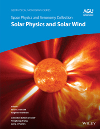 Cover image: Space Physics and Aeronomy, Solar Physics and Solar Wind 1st edition 9781119507536