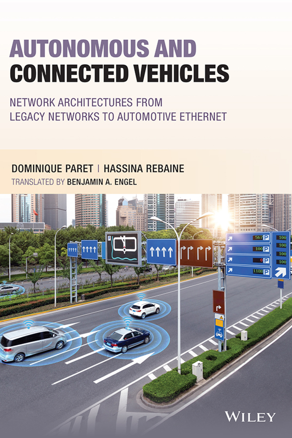Autonomous and Connected Vehicles Network Architectures from Legacy Networks to Automotive Ethernet 1st Edition
