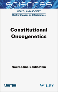 صورة الغلاف: Constitutional Oncogenetics 1st edition 9781789450163