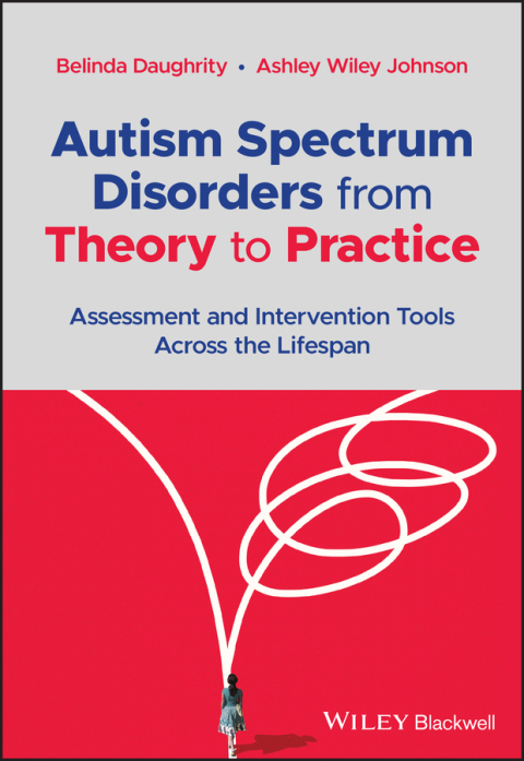 Autism Spectrum Disorders from Theory to Practice : Assessment and Intervention Tools Across the Lifespan, 1st Edition - FULL INSTANT DOWNLOAD | PDF DOCX EPUB
