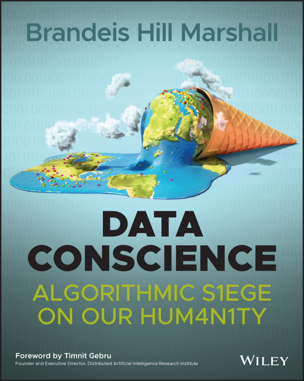 Data Conscience Algorithmic Siege on our Humanity 1st Edition