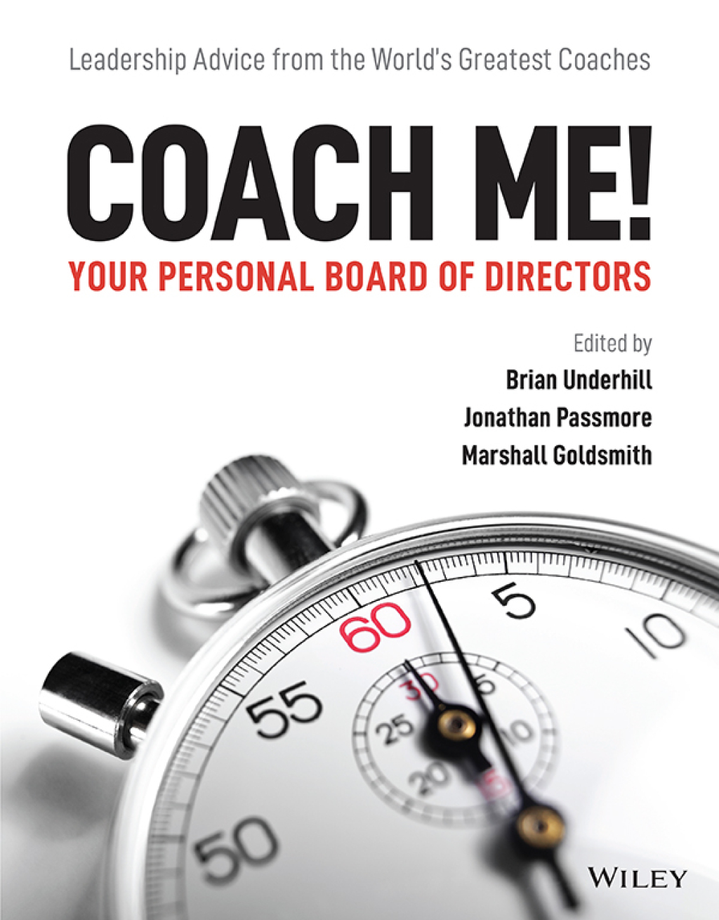 Coach Me! Your Personal Board of Directors Leadership Advice from the World’s Greatest Coaches 1st Edition