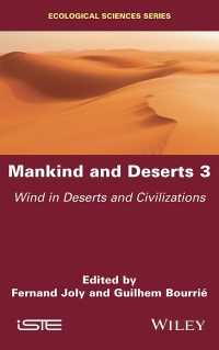 Cover image: Mankind and Deserts 3: Wind in Deserts and Civilizations 1st edition 9781786306326