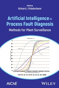 Cover image: Artificial Intelligence in Process Fault Diagnosis 1st edition 9781119825890