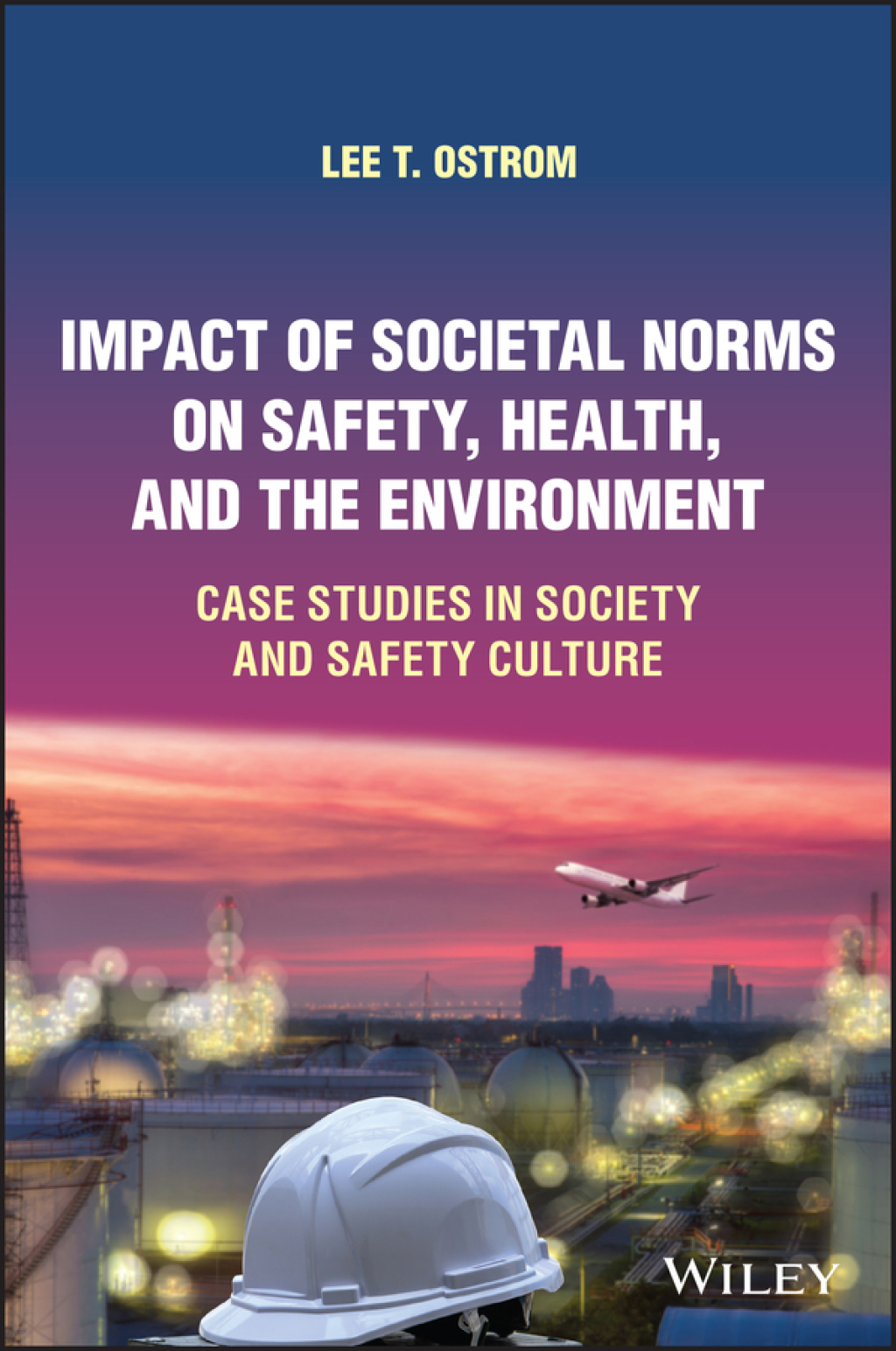Impact of Societal Norms on Safety, Health, and the Environment Case Studies in Society and Safety Culture 1st Edition