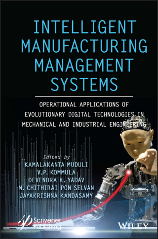 Cover image: Intelligent Manufacturing Management Systems: Operational Applications of Evolutionary Digital Technologies in Mechanical and Industrial Engineering 1st edition 9781119836247