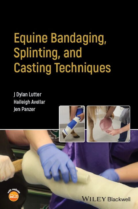 Equine Bandaging, Splinting, and Casting Techniques, 1st Edition - FULL INSTANT DOWNLOAD | PDF DOCX EPUB