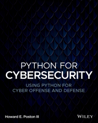 Cover image: Python for Cybersecurity: Using Python for Cyber Offense and Defense 1st edition 9781119850649