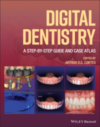 Cover image: Digital Dentistry: A Step-by-Step Guide and Case Atlas 1st edition 9781119851998
