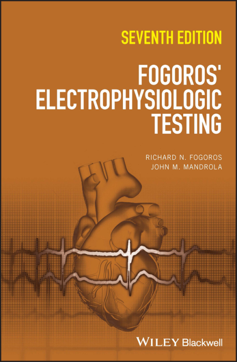 Fogoros' Electrophysiologic Testing, 7th Edition - FULL INSTANT DOWNLOAD | PDF DOCX EPUB
