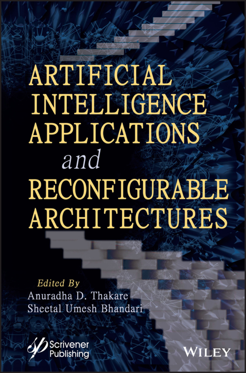 Artificial Intelligence Applications and Reconfigurable Architectures 1st Edition