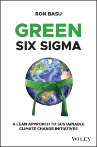 صورة الغلاف: Green Six Sigma: A Lean Approach to Sustainable Climate Change Initiatives 1st edition 9781119861232