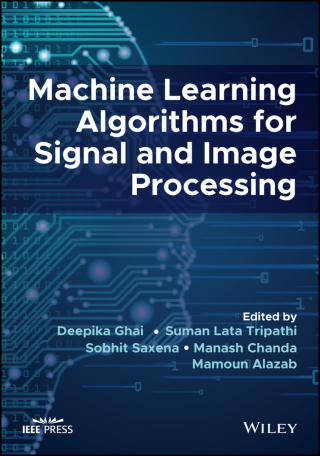 Cover image: Machine Learning Algorithms for Signal and Image Processing 1st edition 9781119861829