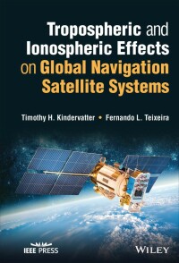 Cover image: Tropospheric and Ionospheric Effects on Global Navigation Satellite Systems 1st edition 9781119863038