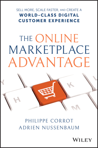 Cover image: The Online Marketplace Advantage: Sell More, Scale Faster, and Create a World-Class Digital Customer Experience 1st edition 9781119864745