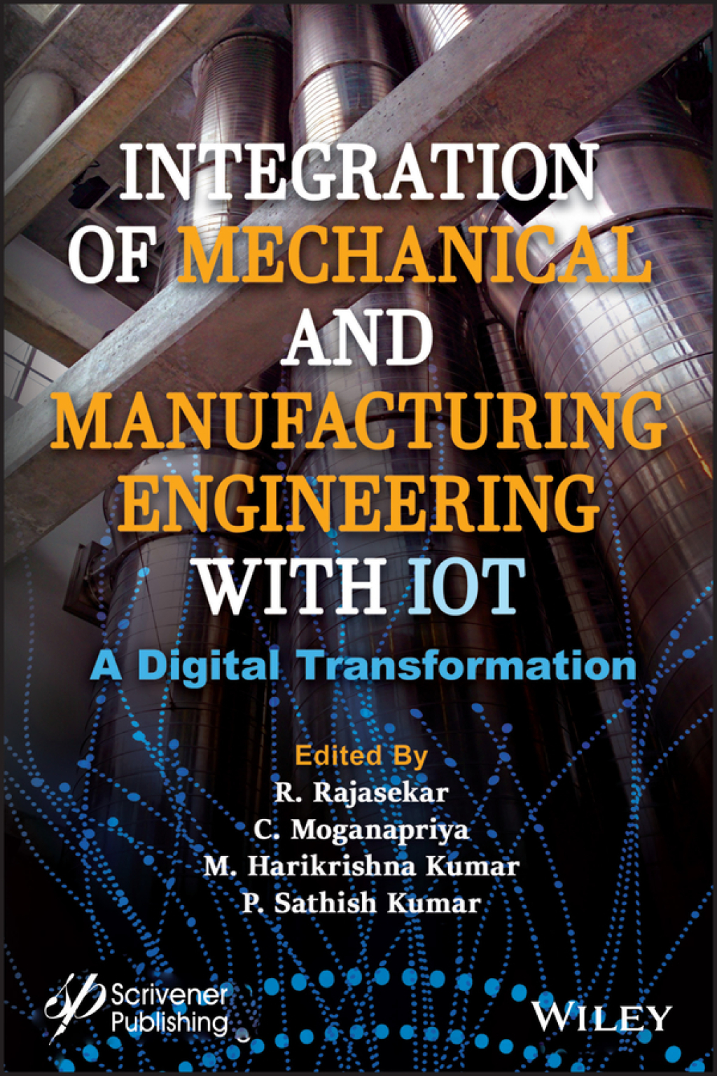 Integration of Mechanical and Manufacturing Engineering with IoT A Digital Transformation 1st Edition