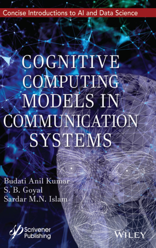 صورة الغلاف: Cognitive Computing Models in Communication Systems 1st edition 9781119865070