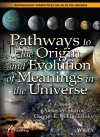 Cover image: Pathways to the Origin and Evolution of Meanings in the Universe 1st edition 9781119865094