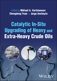 表紙画像: Catalytic In-Situ Upgrading of Heavy and Extra-Heavy Crude Oils 1st edition 9781119871477