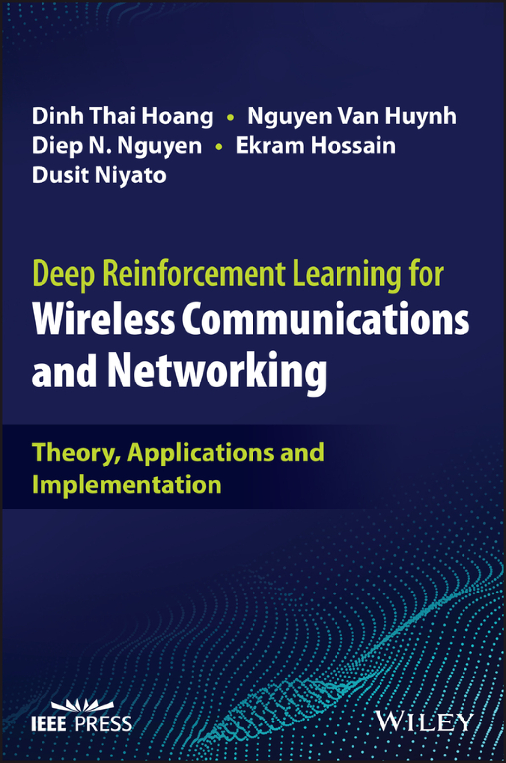 Deep Reinforcement Learning for Wireless Communications and Networking Theory, Applications and Implementation 1st Edition