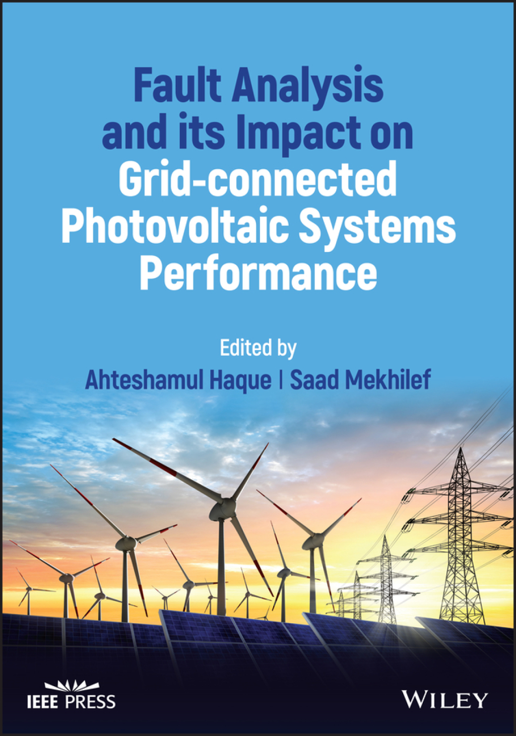 Fault Analysis and its Impact on Grid-connected Photovoltaic Systems Performance 1st Edition