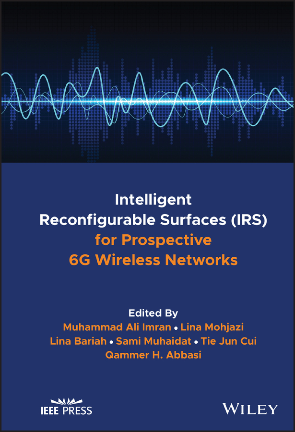 Intelligent Reconfigurable Surfaces (IRS) for Prospective 6G Wireless Networks 1st Edition