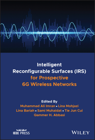 Cover image: Intelligent Reconfigurable Surfaces (IRS) for Prospective 6G Wireless Networks 1st edition 9781119875253