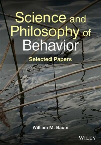 Cover image: Science and Philosophy of Behavior 1st edition 9781119880868