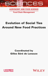 صورة الغلاف: Evolution of Social Ties around New Food Practices 1st edition 9781789450446