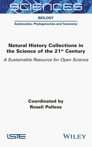 Cover image: Natural History Collections in the Science of the 21st Century: A Sustainable Resource for Open Science 1st edition 9781789450491