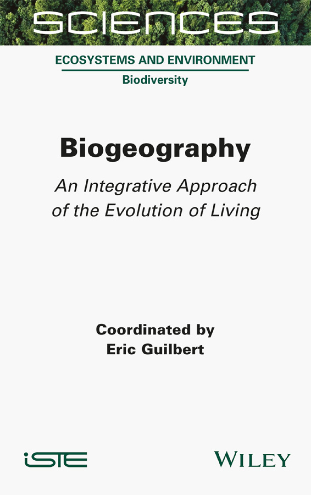 Biogeography An Integrative Approach of the Evolution of Living 1st Edition