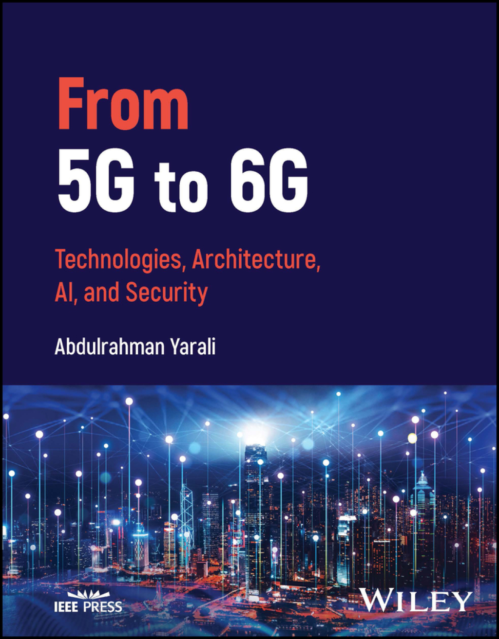 From 5G to 6G Technologies, Architecture, AI, and Security 1st Edition