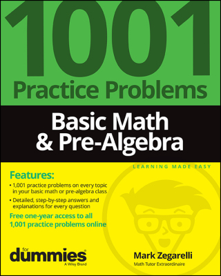 Cover image: Basic Math & Pre-Algebra: 1001 Practice Problems For Dummies (  Free Online Practice) 1st edition 9781119883500