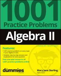 صورة الغلاف: Algebra II: 1001 Practice Problems For Dummies (  Free Online Practice) 1st edition 9781119883562