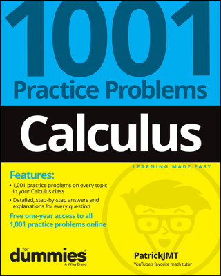 Cover image: Calculus: 1001 Practice Problems For Dummies (+ Free Online Practice) 1st edition 9781119883654