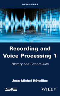 صورة الغلاف: Recording and Voice Processing, Volume 1 1st edition 9781786306708