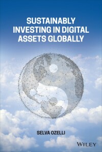 Omslagafbeelding: Sustainably Investing in Digital Assets Globally 1st edition 9781119885627