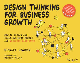 Cover image: Design Thinking for Business Growth: How to Design and Scale Business Models and Business Ecosystems 1st edition 9781119815150