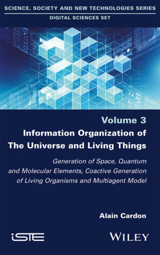 Cover image: Information Organization of the Universe and Living Things 1st edition 9781786307460