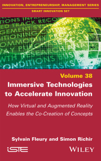 Imagen de portada: Immersive Technologies to Accelerate Innovation: How Virtual and Augmented Reality Enables the Co-Creation of Concepts 1st edition 9781786307705