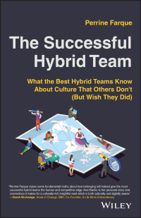 Imagen de portada: The Successful Hybrid Team: What the Best Hybrid Teams Know About Culture that Others Don't (But Wish They Did) 1st edition 9781119888550